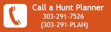 Call a hunt planner button: 303-291-7526