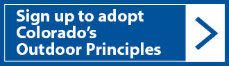 Sign up to Adopt Colorado's Outdoor Principles